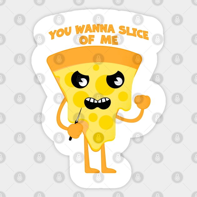 You wanna slice of me Sticker by lakokakr